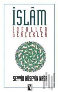 İslam İdealler ve Gerçekler