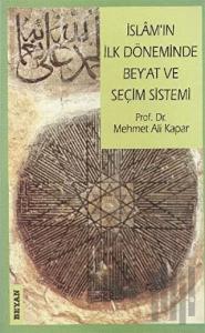 İslam’ın İlk Döneminde Bey’at ve Seçim Sistemi