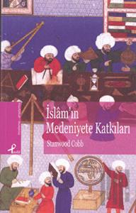 İslam’ın Medeniyete Katkıları
