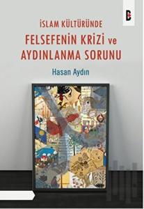 İslam Kültüründe Felsefenin Krizi ve Aydınlanma Sorunu