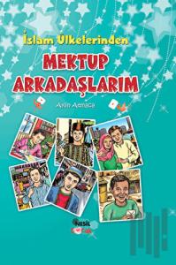 İslam Ülkelerinden Mektup Arkadaşlarım (Ciltli)