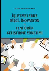 İşletmelerde Bilgi İnovasyon ve Yeni Ürün Geliştirme Yönetimi