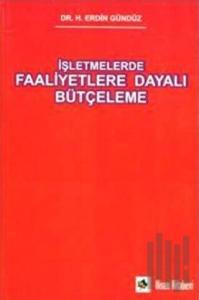İşletmelerde Faaliyetlere Dayalı Bütçeleme