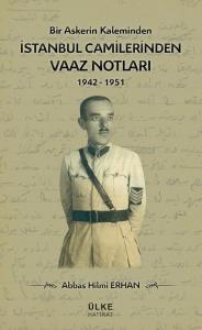 İstanbul Camilerinden Vaaz Notları 1942 - 1951 - Bir Askerin Kaleminden