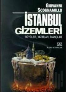 İstanbul Gizemleri - Büyüler, Yatırlar, İnançlar