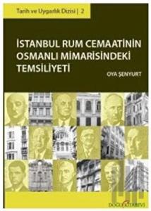 İstanbul Rum Cemaatinin Osmanlı Mimarisindeki Temsiliyeti