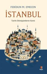 İstanbul - Tarihi Dönüşümlerin Kenti