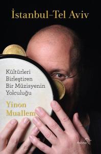 İstanbul - Tel Aviv: Kültürleri Birleştiren Bir Müzisyenin Yolculuğu