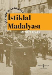 İstiklal Madalyası - Bir Asrın Ardından (Ciltli)