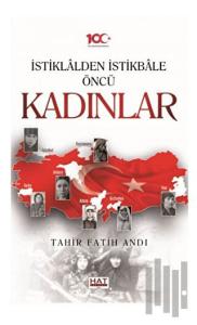 İstiklalden İstikbale Öncü Kadınlar