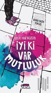 İyi Ki Var Hüzün İyi Ki Var Mutluluk