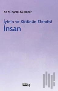 İyinin ve Kötünün Efendisi İnsan