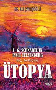 J. G. Schnabel’in Insel Felsenburg Adlı Romanında Ütopya