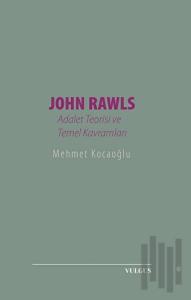 John Rawls: Adalet Teorisi ve Temel Kavramları