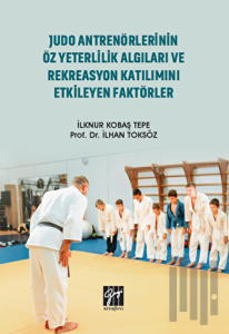 Judo Antrenörlerinin Öz Yeterlilik Algıları ve Rekreasyon Katılımını Etkileyen Faktörler
