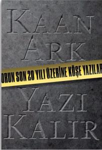 Kaan Ark-Yazı Kalır (Ciltli)