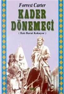 Kader Dönemeci Batı Barut Kokuyor 1. Kitap