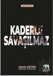 Kaderle Savaşılmaz