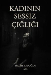 Kadının Sessiz Çığlığı
