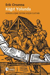 Kağıt Yolunda  Küreselleşmenin Üstüne Küçük Elkitabı