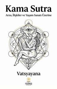 Kama Sutra - Arzu İlişkiler ve Yaşam Sanatı Üzerine