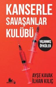Kanserle Savaşanlar Kulübü - Yaşanmış Öyküler