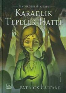 Karanlık Tepeler Hattı  Elyon Ülkesi 1. Kitap (Ciltli)
