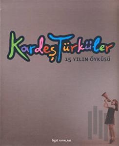Kardeş Türküler - 15 Yılın Öyküsü