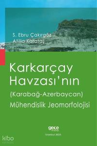 Karkarçay Havzası'nın (Karabağ - Azerbaycan) Mühendislik Jeomorfolojisi