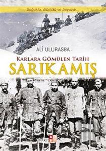 Karlara Gömülen Tarih Sarıkamış