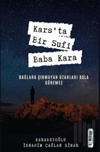Kars’ta Bir Sufi: Baba Kara 1. Kitap