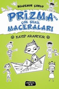 Kayıp Aranıyor-Prizma'nın Çok Şekil Maceraları (Ciltli)
