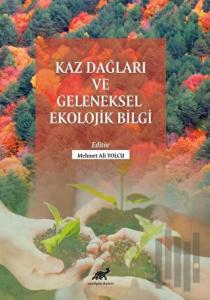 Kaz Dağları Ve Geleneksel Ekolojik Bilgi
