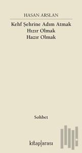 Kehf Şehrine Adım Atmak Hızır Olmak Hazır Olmak