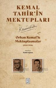 Kemal Tahir'in Mektupları: Orhan Kemal'le Mektuplaşmalar (1940 - 1950)