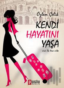 Kendi Hayatını Yaşa