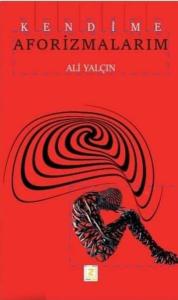 Kendime Aforizmalarım