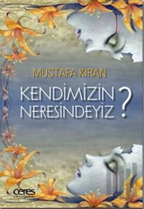 Kendimizin Neresindeyiz? (Ciltli)