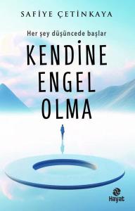 Kendine Engel Olma - Her Şey Düşüncede Başlar