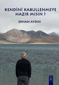 Kendini Kabullenmeye Hazır Mısın?