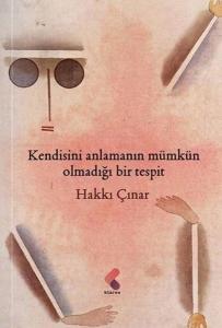 Kendisini Anlamanın Mümkün Olmadığı Bir Tespit