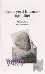 Kesik Yeşil Limonlar İçin Düet (Ciltli)