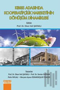 Kıbrıs Adasında Kooperatifçilik Hareketinin Dönüşüm Dinamikleri