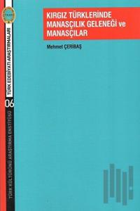 Kırgız Türklerinde Manasçılık Geleneği ve Manasçılar