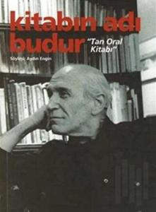 Kitabın Adı Budur - Tan Oral Kitabı