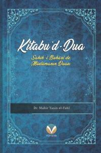 Kitabu'd-Dua: Sahih-i Buhari'de Müslümanın Duası