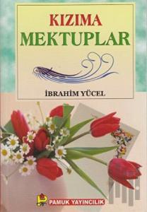Kızıma Mektuplar (Sohbet-023)