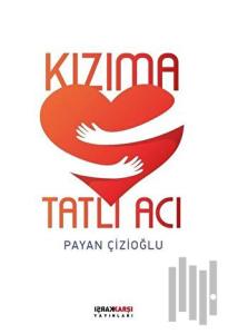 Kızıma Tatlı Acı