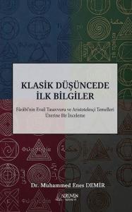 Klasik Düşüncede İlk Bilgiler - Farabi'nin Evail Tasavvuru ve Aristotelesçi Temelleri Üzerine Bir İn