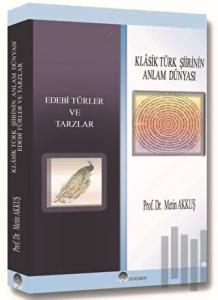 Klasik Türk Şiirinin Anlam Dünyası